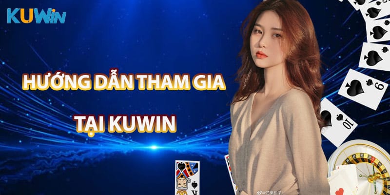 Thao tác tham gia cá cược dễ dàng tại KUWIN