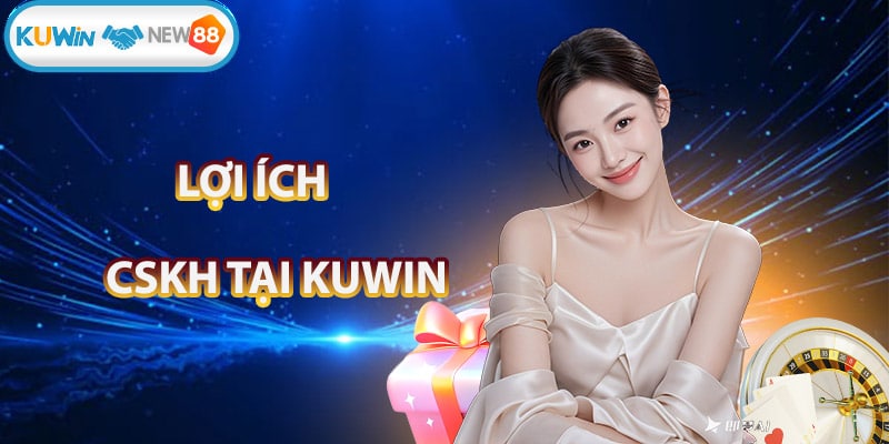 KUWIN mang lại cho khách hàng nhiều lợi ích